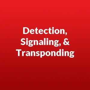 Detection, Signaling, & Transponding